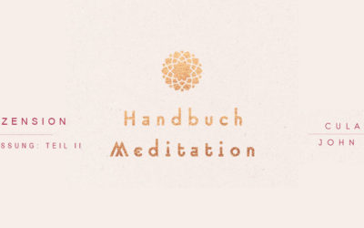 Buchrezension: Handbuch Meditation | Inhalt Teil II